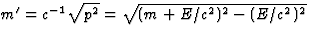 $m'=c^{-1}\sqrt{p^2}=
\sqrt{(m+E/c^2)^2-(E/c^2)^2}$
