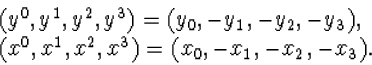 \begin{displaymath}
\begin{array}
{l}
(y^0,y^1,y^2,y^3)=(y_0,-y_1,-y_2,-y_3),\\ (x^0,x^1,x^2,x^3)=(x_0,-x_1,-x_2,-x_3)
.\end{array}\end{displaymath}