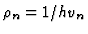 $\rho_{n}=1/hv_{n}$