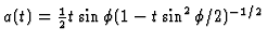 $a(t)=\frac{1}{2}t\sin\phi(1-t\sin^{2}\phi/2)^{-1/2}$