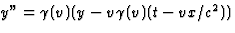$y''=
\gamma(v)(y-v\gamma(v)(t-vx/c^2))$