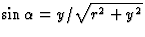 $\sin\alpha=y/\sqrt{r^2+y^2}$