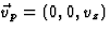$\vec v_p=(0,0,v_z)$
