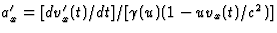 $a_x^\prime=[dv^\prime_x(t)/dt]/[\gamma(u)(1-uv_x(t)/c^2)]$