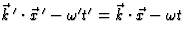 $\vec k{\,}^\prime\cdot\vec x{\,}^\prime-\omega^\prime t^\prime=\vec k\cdot
\vec x-\omega t$