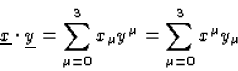 \begin{displaymath}
\underline{x}\cdot\underline{y}=\sum_{\mu
=0}^3 x_\mu y^\mu=\sum_{\mu=0}^3 x^\mu y_\mu\end{displaymath}