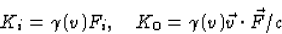 \begin{displaymath}
K_i=\gamma(v) F_i,\quad K_0=\gamma(v)\vec v\cdot\vec F/c\end{displaymath}