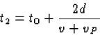 \begin{displaymath}
t_2=t_0+\frac{2d}{v+v_P}\end{displaymath}