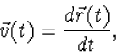 \vec v(t)=\frac{d\vec r(t)}{dt},