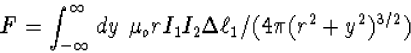 F=
\int^\infty_{-\infty}dy~\mu_or I_1 I_2\Delta\ell_1/(4\pi(r^2+y^2)^{3/2})