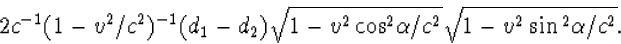 2c^{-1}(1-v^2/c^2)^{-1}(d_1-d_2)\sqrt{1-v^2\cos\!{}^2\alpha/c^2}
\sqrt{1-v^2\sin{}^2\alpha/c^2}.