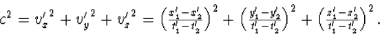 \begin{array} c^2={v_x^\prime}^2+{v_y^\prime}^2+{v_z^\pr...
 ...^\prime-z_2^\prime}{t_1^\prime-t_2^\prime}\right)^2.\end{array}