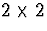 $2\times 2$