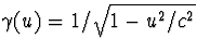 $\gamma(u)=1/\sqrt{1-u^2/c^2}$