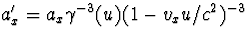$a^\prime_x=a_x\gamma^{-3}(u)(1-v_xu/c^2)^{-3}$