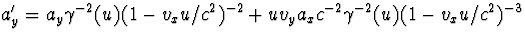 $a^\prime_y=a_y\gamma^{-2}(u)(1-v_xu/c^2)^{-2}+uv_y a_xc^{-2}\gamma^{-2}
(u)(1-v_xu/c^2)^{-3}$