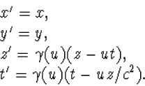 \begin{array} x'=x,\\ y'=y,\\ z'=\gamma(u)(z-ut),\\ 
t'=\gamma(u)(t-uz/c^2).\end{array}