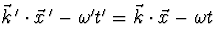 $\vec k{\,}'\cdot\vec x{\,}'-\omega' t'
=\vec k\cdot\vec x-\omega t$