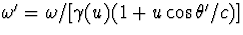 $\omega'=
\omega/[\gamma(u)(1+u\cos\theta'/c)]$