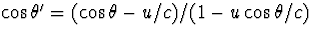 $\cos\theta'=(\cos\theta-u/c)/(1-u\cos\theta/c)$