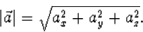 \begin{displaymath}
\vert\vec a\vert=\sqrt{a_x^2+a_y^2+a_z^2}.\end{displaymath}