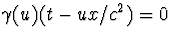 $\gamma(u)(t-ux/c^2)=0$