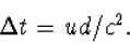 \begin{displaymath}
\Delta t=ud/c^2.\end{displaymath}