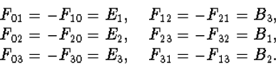 \begin{displaymath}
\begin{array}
{l}
F_{01}=-F_{10}=E_1,\quad F_{12}=-F_{21}=B_...
 ...=B_1,\\ F_{03}=-F_{30}=E_1,\quad F_{31}=-F_{13}=B_2.\end{array}\end{displaymath}